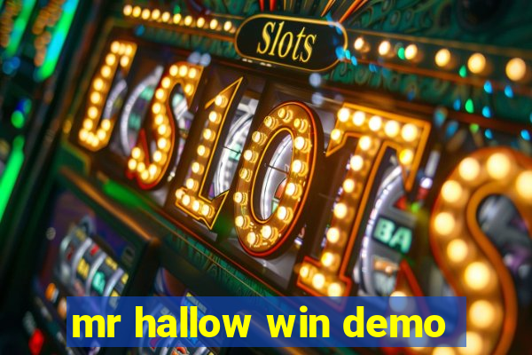 mr hallow win demo